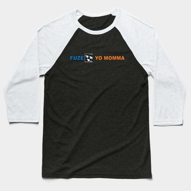 Fuze Yo Momma Baseball T-Shirt by GTA